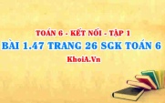 Bài 1.47 trang 26 SGK Toán 6 tập 1 Kết nối tri thức